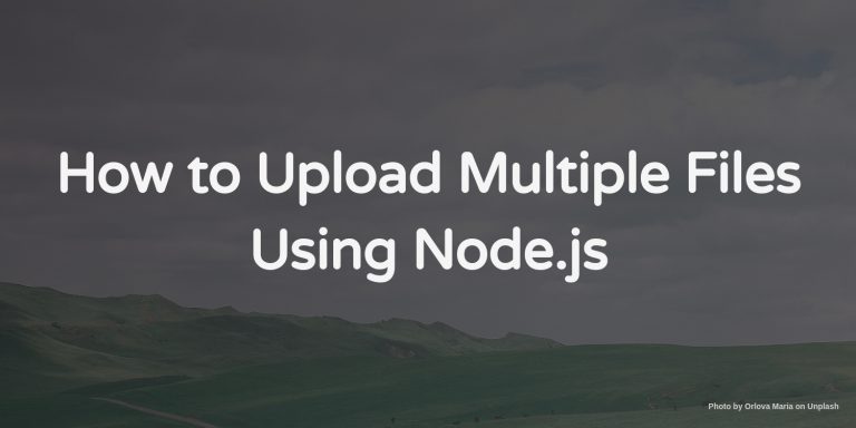 How to Upload Multiple Files Using Node.js
