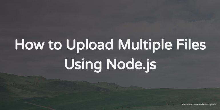 How To Upload Multiple Files Using Node Js Codeforgeek