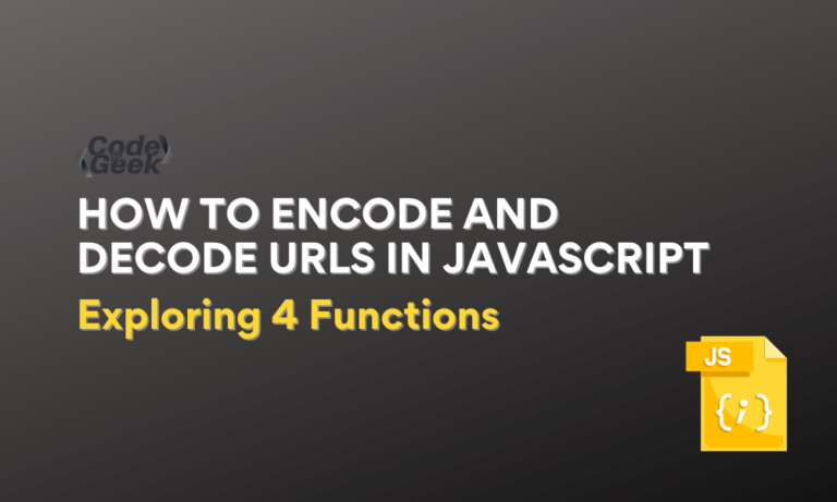 How To Encode And Decode URL In JavaScript