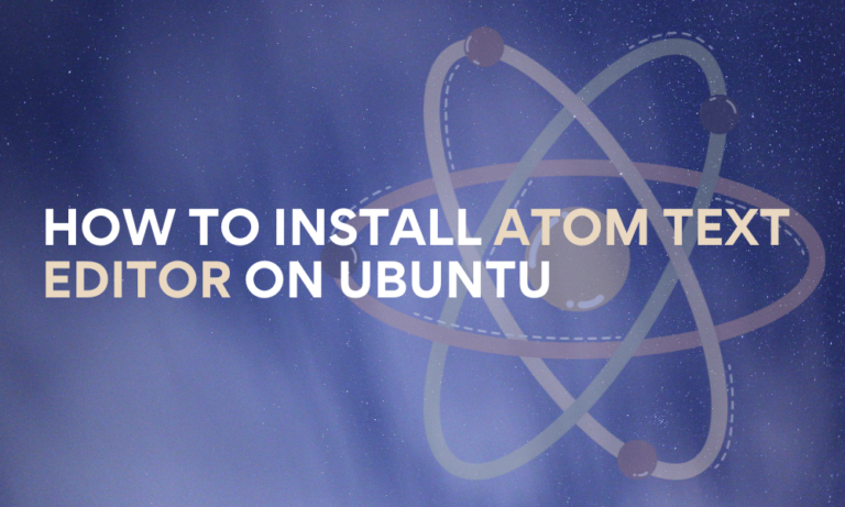 How To Install Atom Text Editor On Ubuntu