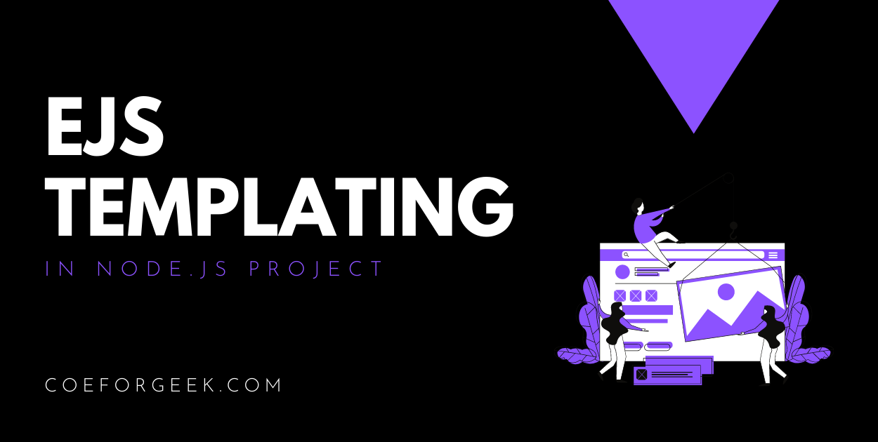step-by-step-guide-to-using-ejs-template-engine-in-node-js-codeforgeek