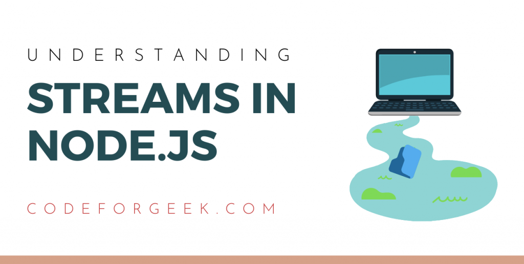 Streams in Nodejs Featured Image