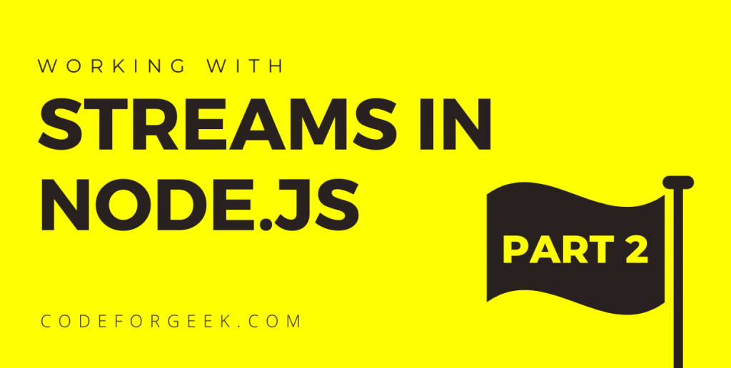Streams in Nodejs Part 2 Featured Image