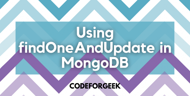 Using FindOneAndUpdate In MongoDB Featured Image