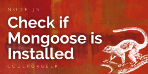 Check If Mongoose Is Installed Featured Image