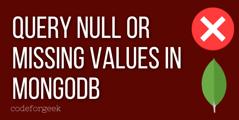 Querying Null Or Missing Values In Mongodb Featured Image
