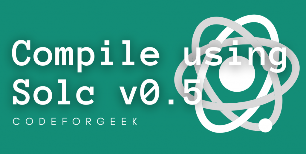 Compile Using Solc 0 5 Featured Image