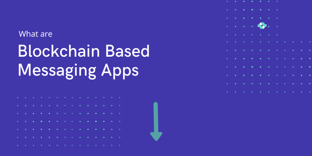 Blockchain Based Messaging Apps