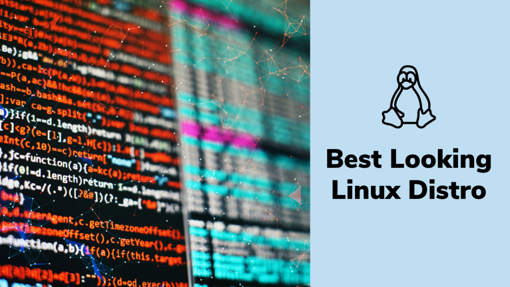 Top 8 Best-Looking Linux Distro: | CodeForGeek