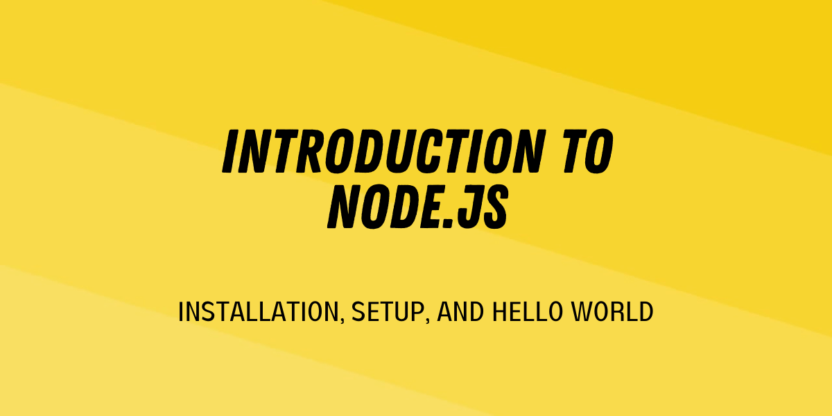 NodeJS: Installation, Setup, And Creating A Hello World Application In ...