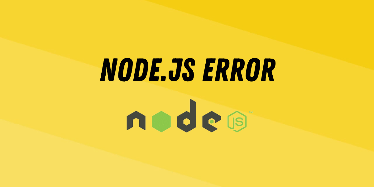 NodeJS Errors List of 6 Types of NodeJS Errors