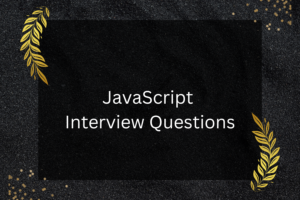 Top 50 JavaScript Interview Questions and Answers | CodeForGeek