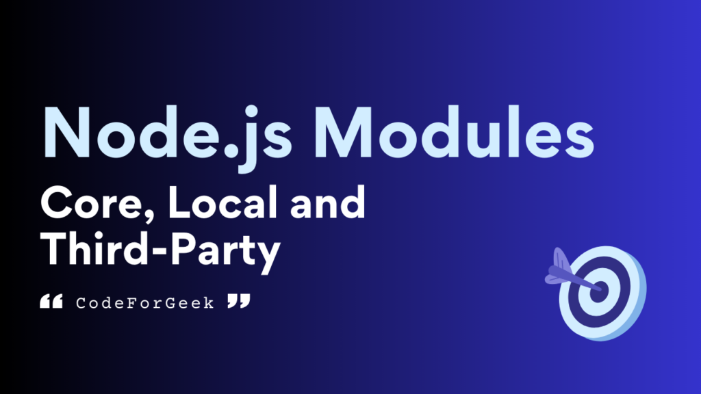 Node.js Modules: Core, Local And Third Party | CodeForGeek