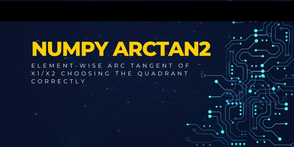 numpy-arctan2-find-element-wise-arctan-of-x1-x2-codeforgeek