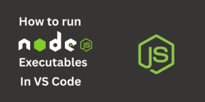 How to run Node.js files in VS Code: A Step-by-Step Guide | CodeForGeek