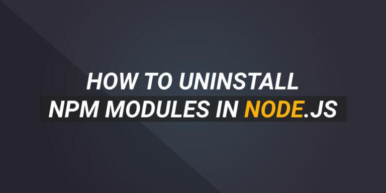 Uninstall Npm Modules In Nodejs
