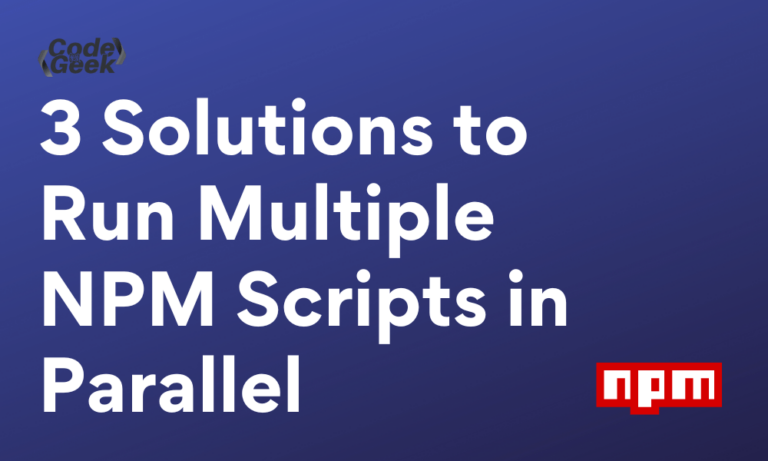 3 Solutions To Run Multiple NPM Scripts In Parallel