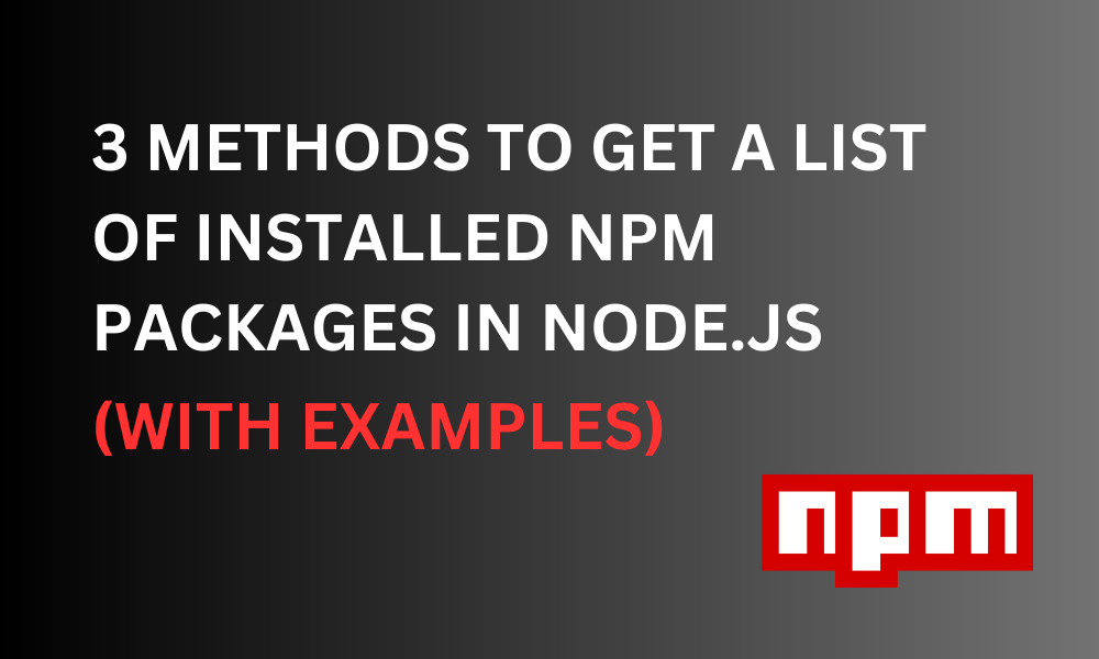 3 Techniques To Obtain A Listing Of Mounted NPM Plans In Node.js ...