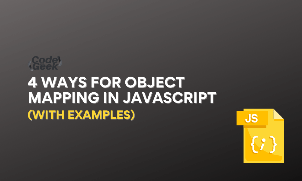 4 Ways for Object Mapping in JavaScript (with Examples)  CodeForGeek