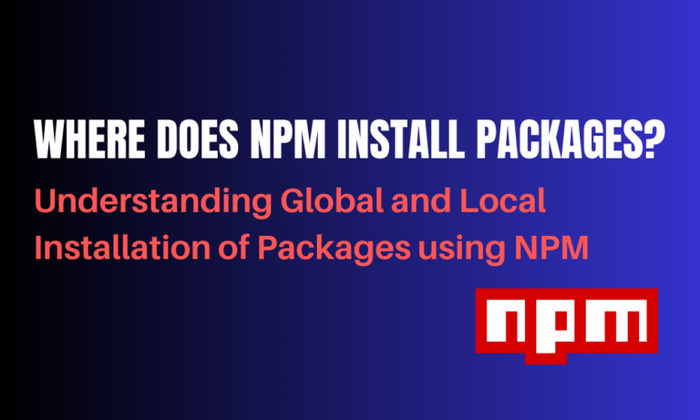 WHERE DOES NPM INSTALL PACKAGES
