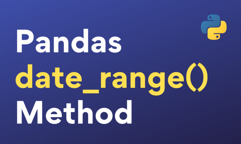 Pandas Date Range() Method