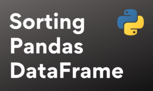 Sorting Pandas DataFrame: 6 Ways With Examples | CodeForGeek