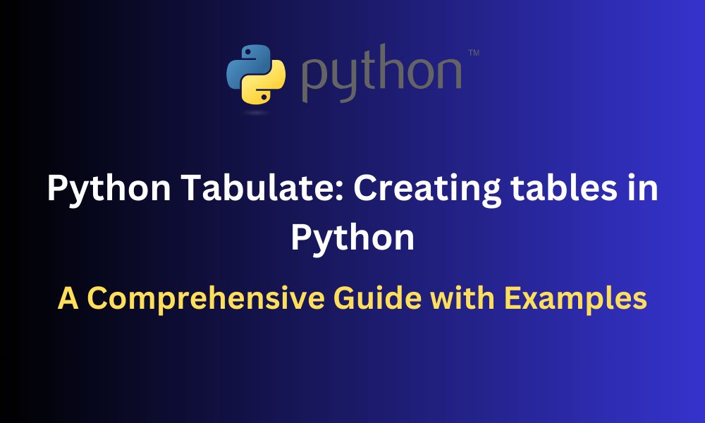 Creating Tables With Python Tabulate (Multiple Examples) | CodeForGeek