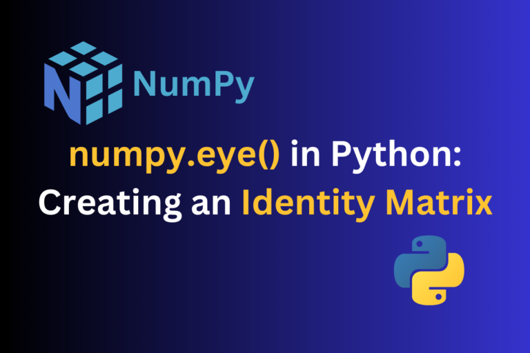 Numpy Eye() In Python Creating An Identity Matrix