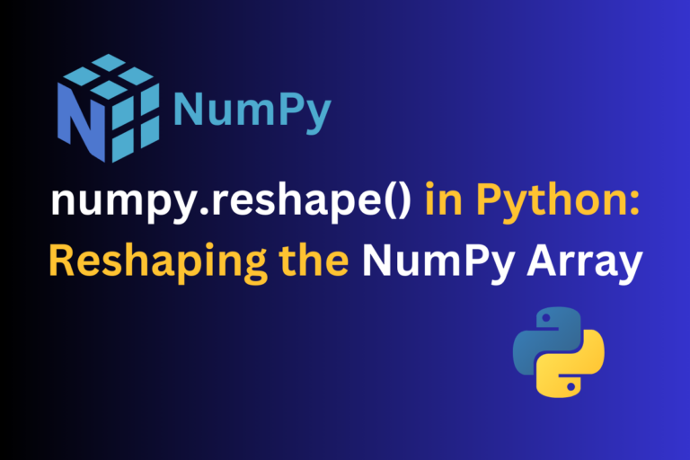 Numpy Reshape() In Python Reshaping The NumPy Array