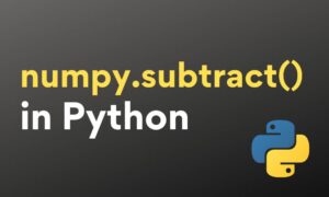 Numpy Subtract() In Python