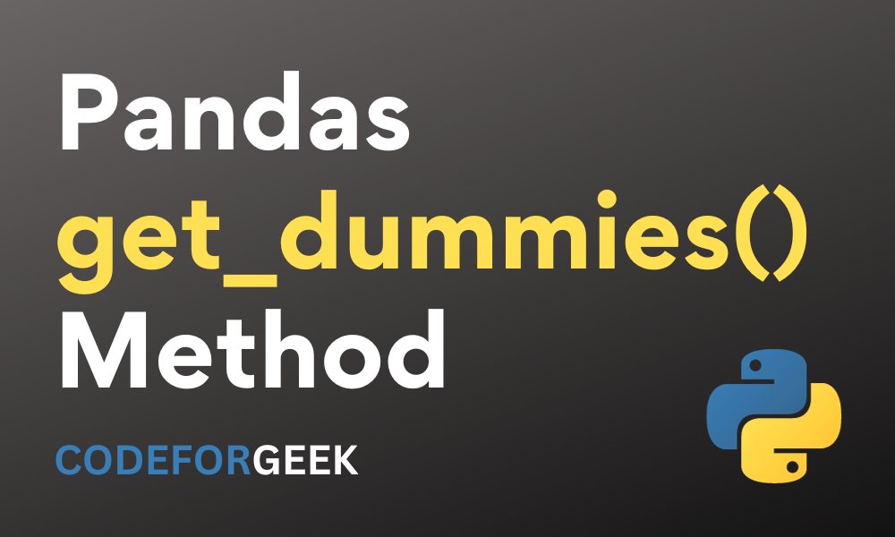 Using Pandas get_dummies() Function in Python