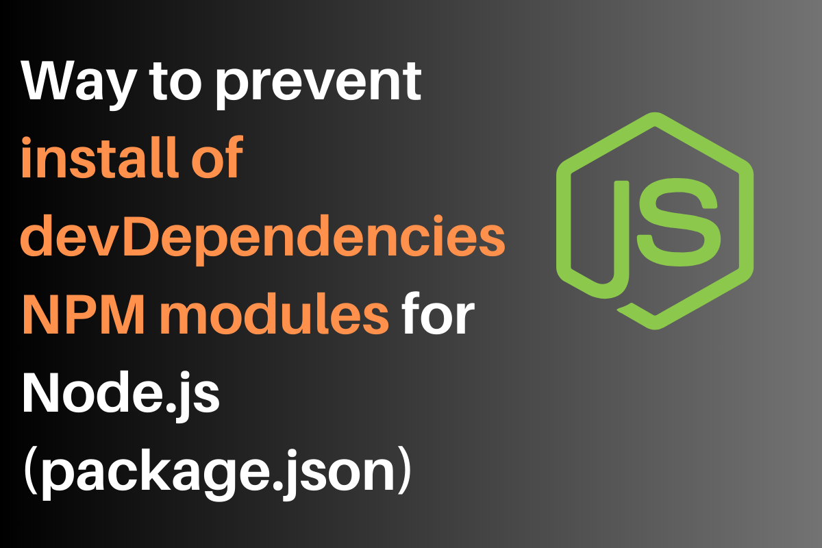 Preventing The Installation Of 'devDependencies' NPM Modules In Node.js ...