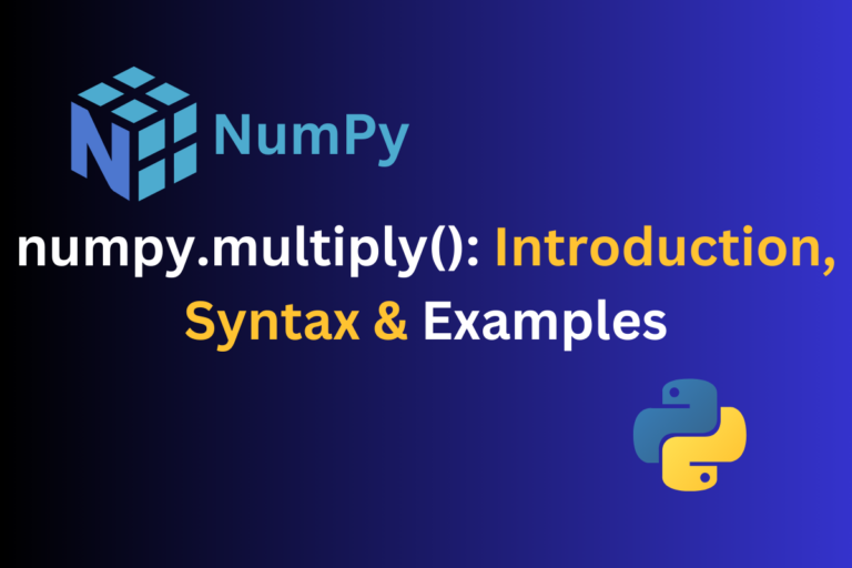 Numpy Multiply() Introduction, Syntax & Examples