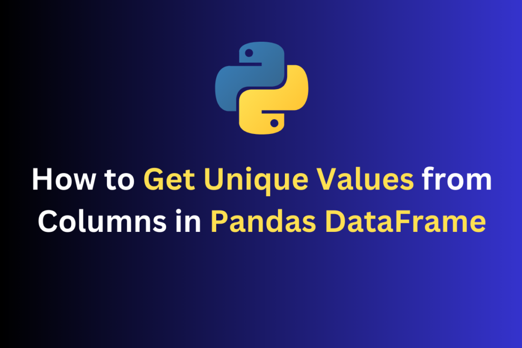 get-unique-values-from-columns-in-pandas-dataframe-codeforgeek