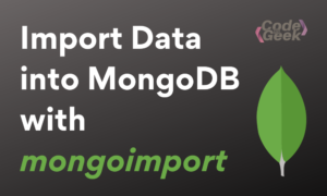 Import Data Into MongoDB With Mongoimport