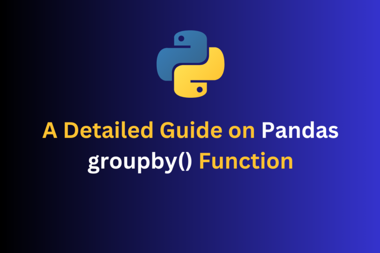 A Detailed Guide On Pandas Groupby() Function