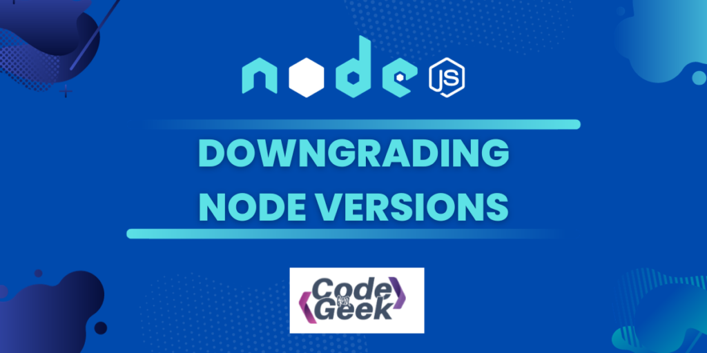 Downgrading Node versions