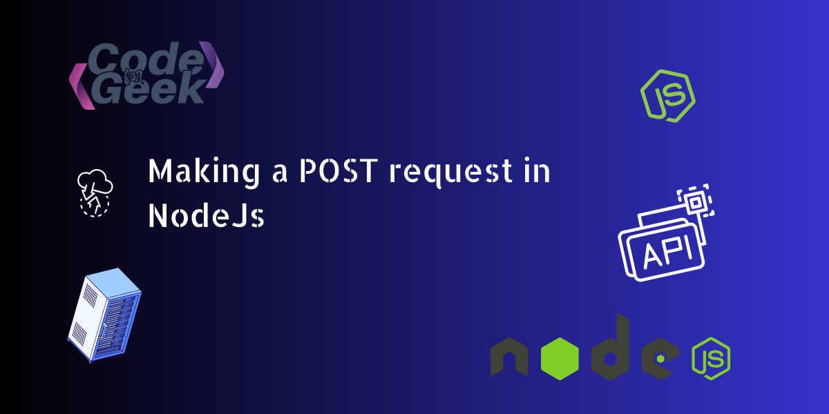 How To Make A Node Post Request: Understanding HTTP & Request Module ...