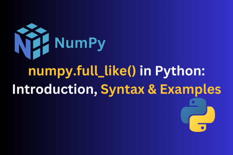 Numpy Full Like() In Python Introduction, Syntax & Examples