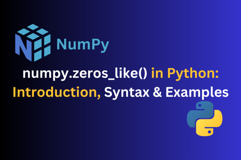 Numpy Zeros Like() In Python Introduction, Syntax & Examples