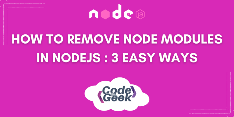 How To Remove Node Modules In NodeJS 3 Easy Ways