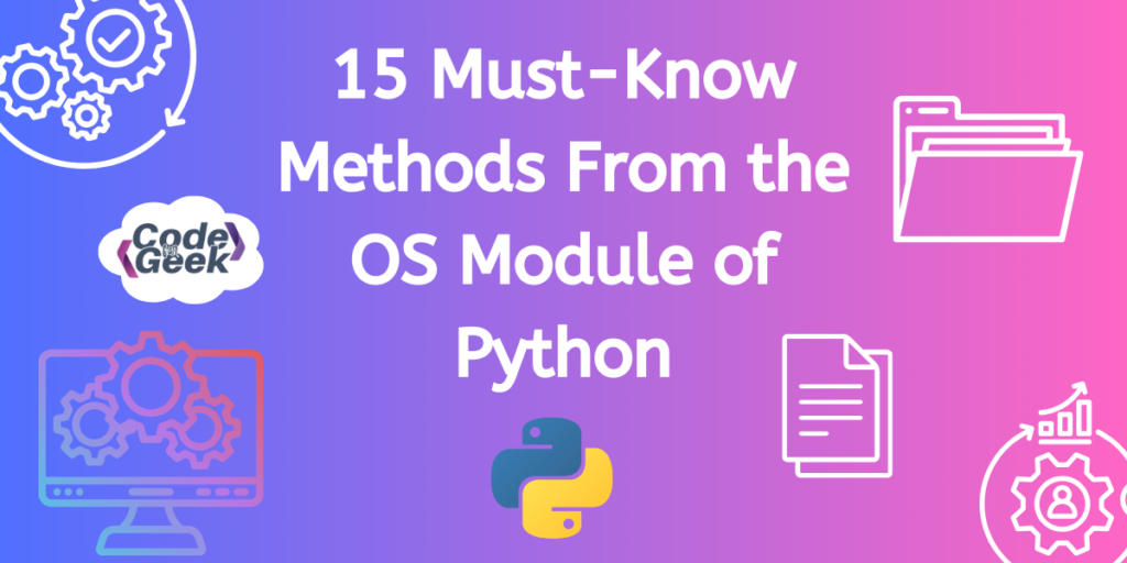 15 Useful Methods from Python OS Module | CodeForGeek