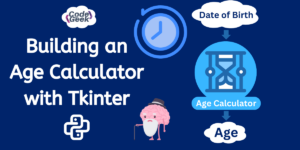Building An Age Calculator With Tkinter