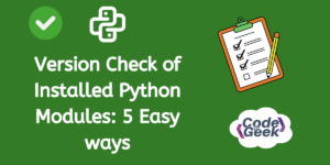 Version Check Of Installed Python Modules 5 Easy Ways
