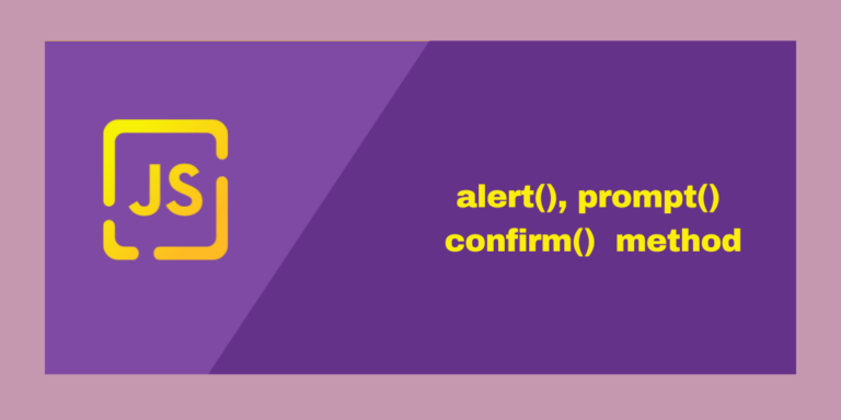 Alert(), Prompt() Confirm() Method