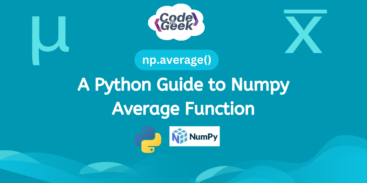 NumPy.average() in Python: Calculating Average of NumPy Arrays ...