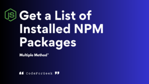 Get A List Of Installed NPM Packages