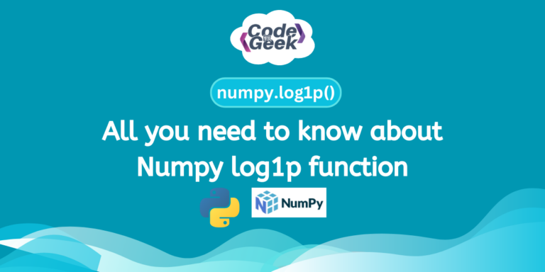 All You Need To Know About Numpy Log1p Function