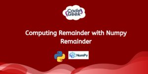 Computing Remainder With Numpy Remainder