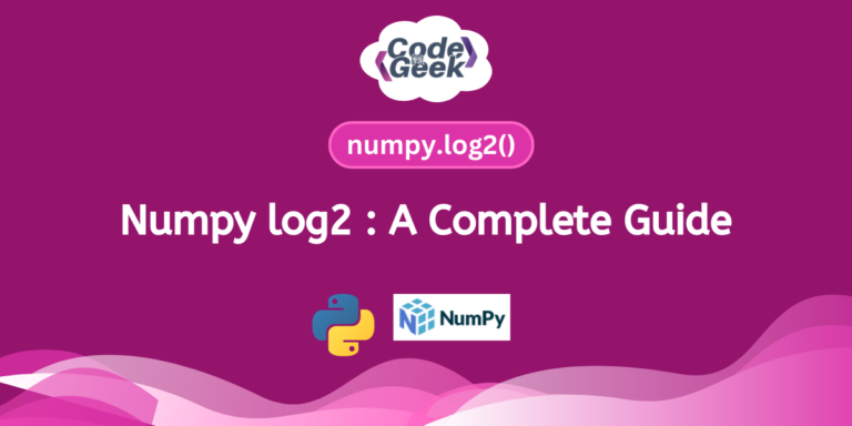 Numpy Log2 A Complete Guide